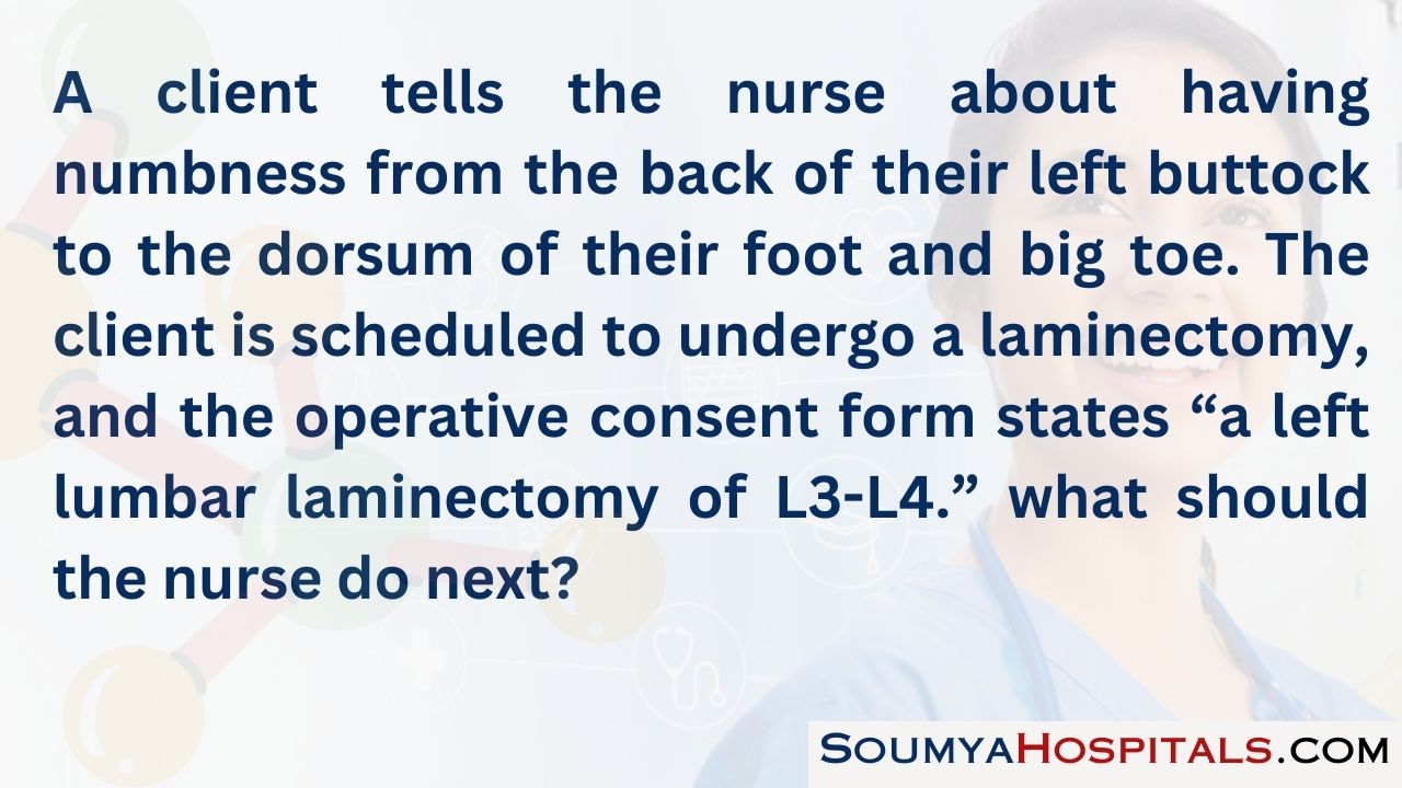A client tells the nurse about having numbness from the back of their left buttock to the dorsum of their foot and big toe