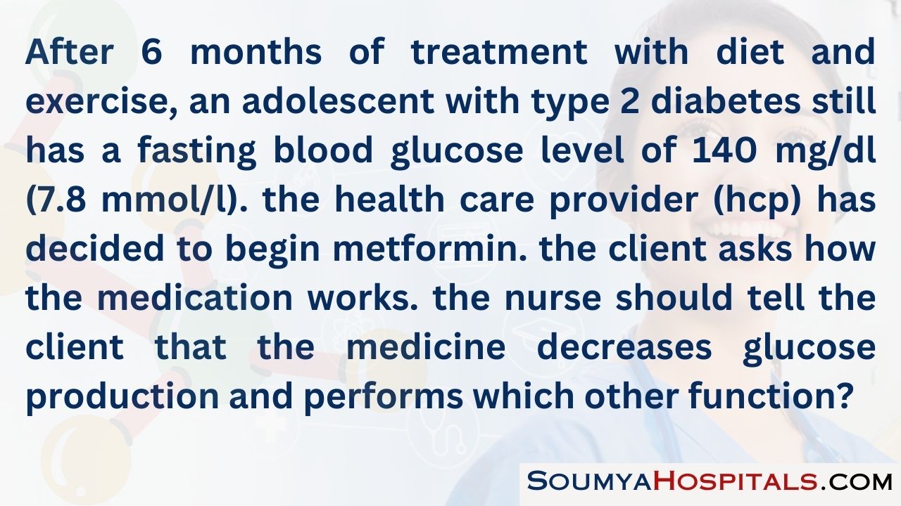 After 6 months of treatment with diet and exercise, an adolescent with type 2 diabetes still has a fasting blood glucose level