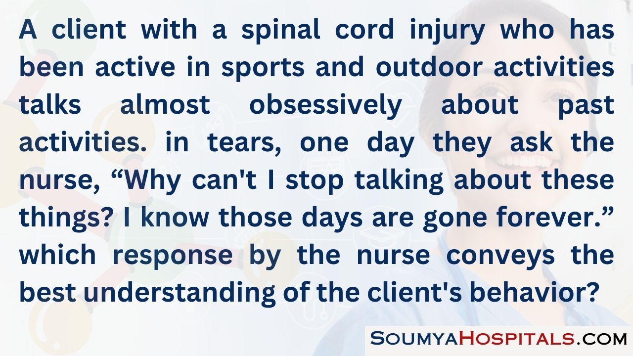 A client with a spinal cord injury who has been active in sports and outdoor activities talks almost obsessively about past activities
