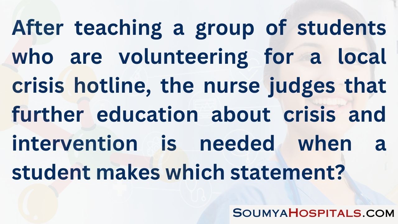 After teaching a group of students who are volunteering for a local crisis hotline, the nurse judges that further education about crisis and intervention is needed when a student makes which statement