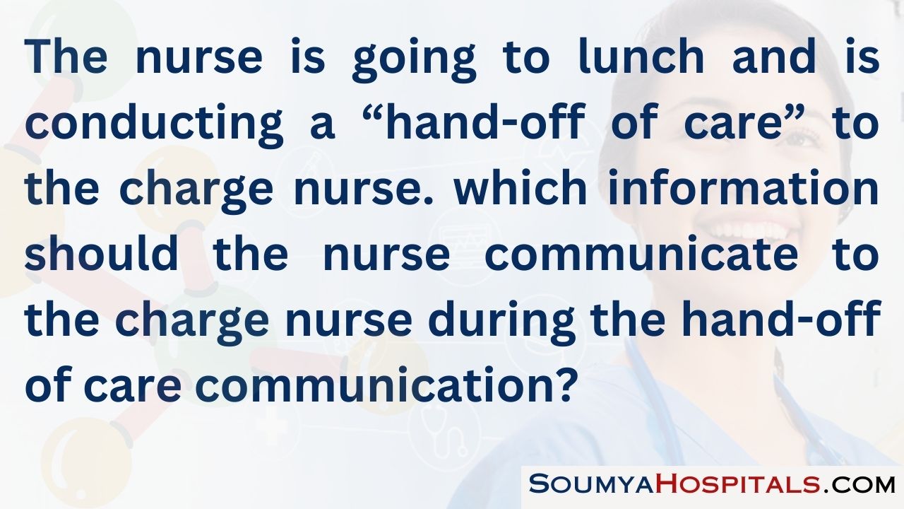 The nurse is going to lunch and is conducting a “hand-off of care” to the charge nurse