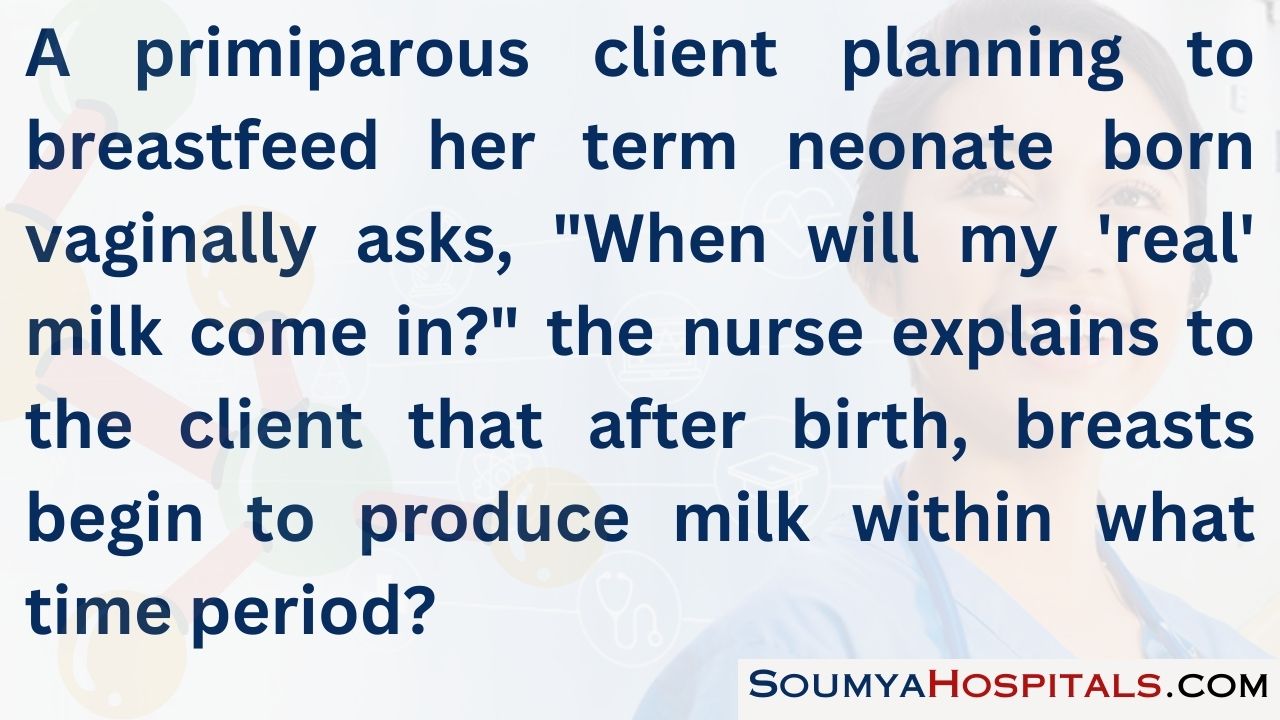 A primiparous client planning to breastfeed her term neonate born vaginally asks
