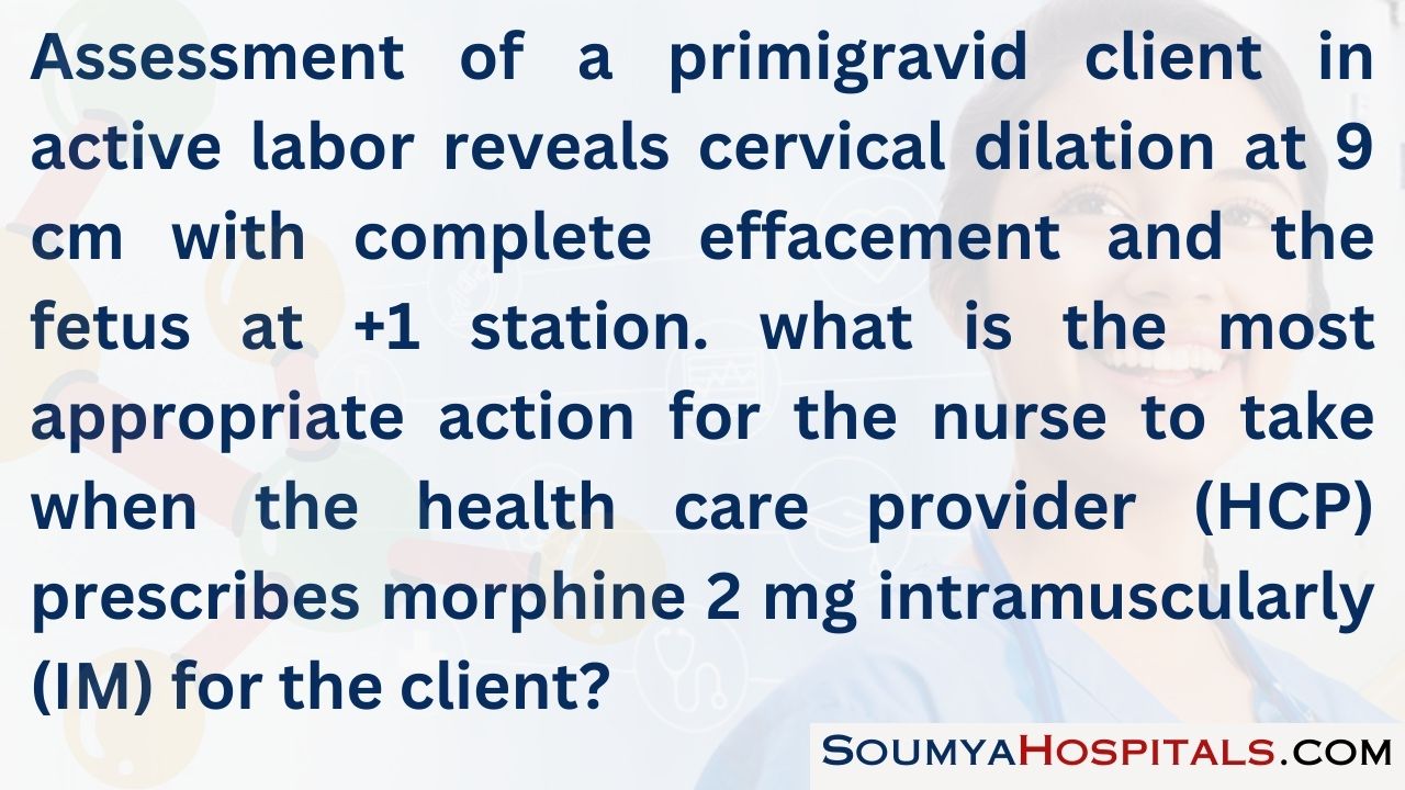 Assessment of a primigravid client in active labor reveals cervical dilation at 9 cm with complete effacement and the fetus at +1 station