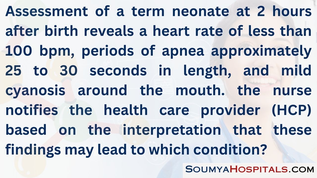 Assessment of a term neonate at 2 hours after birth reveals a heart rate of less than 100 bpm