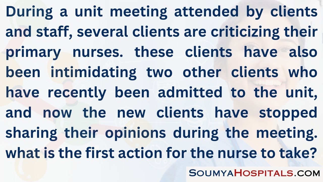 During a unit meeting attended by clients and staff, several clients are criticizing their primary nurses