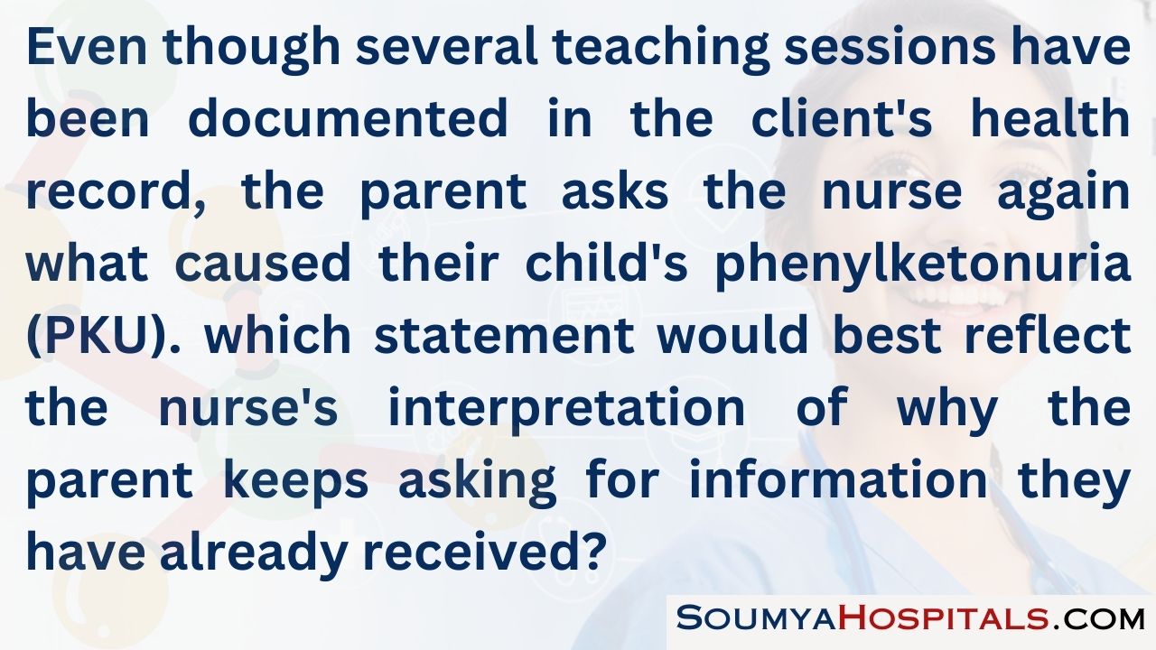 Even though several teaching sessions have been documented in the client's health record