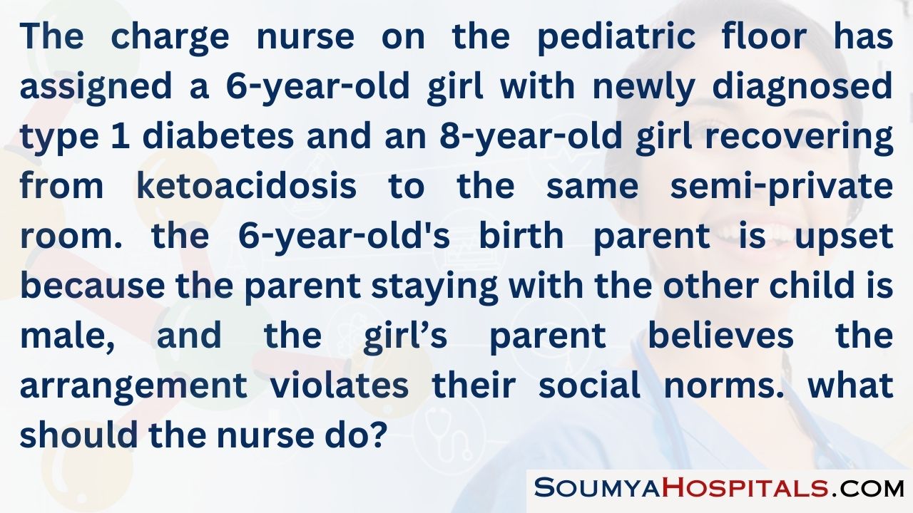 The charge nurse on the pediatric floor has assigned a 6-year-old girl with newly diagnosed type 1 diabetes