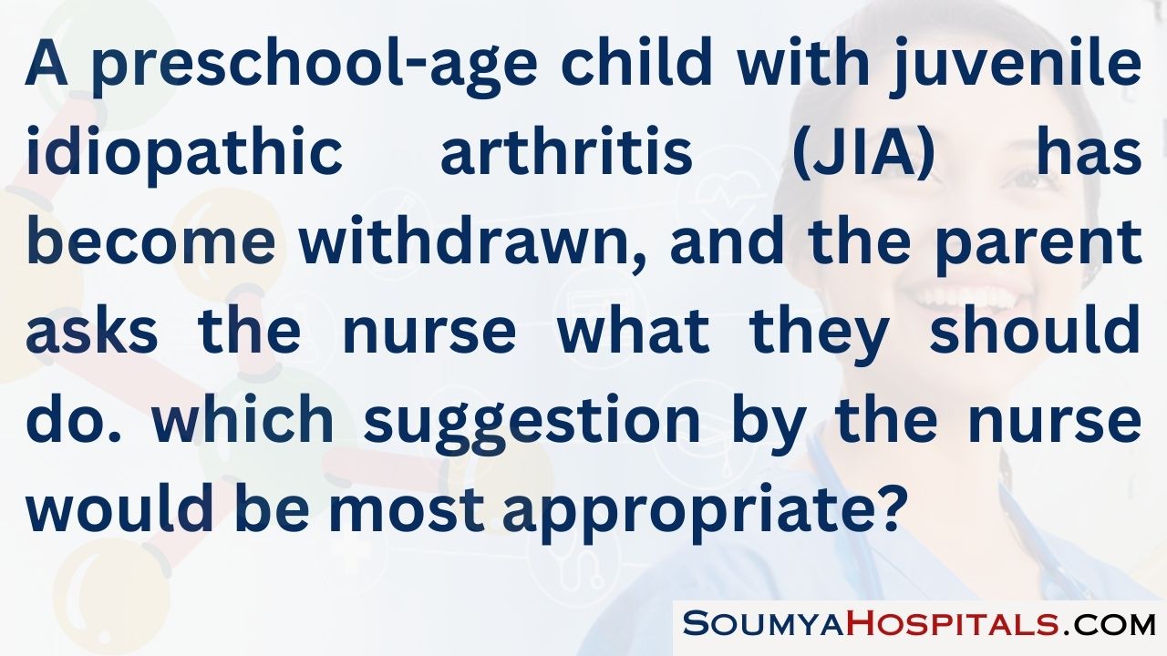 A preschool-age child with juvenile idiopathic arthritis (jia) has become withdrawn, and the parent asks the nurse what they should do
