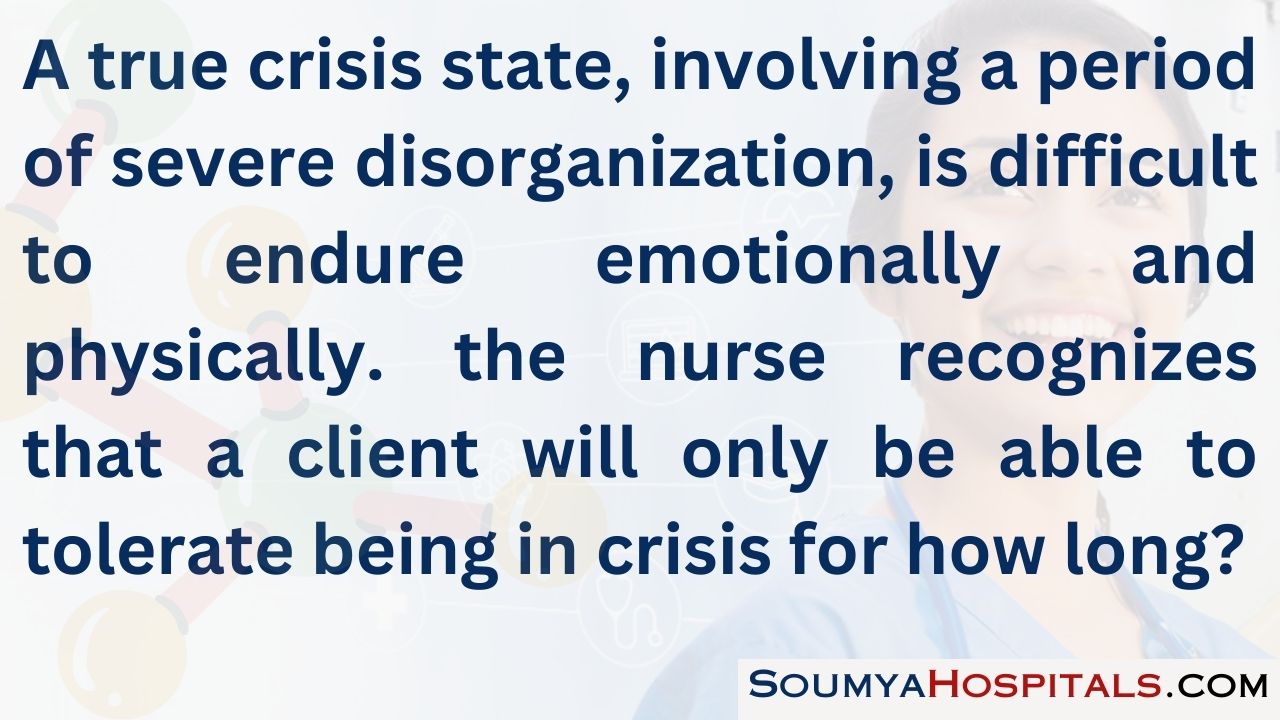 A true crisis state, involving a period of severe disorganization, is difficult to endure emotionally and physically