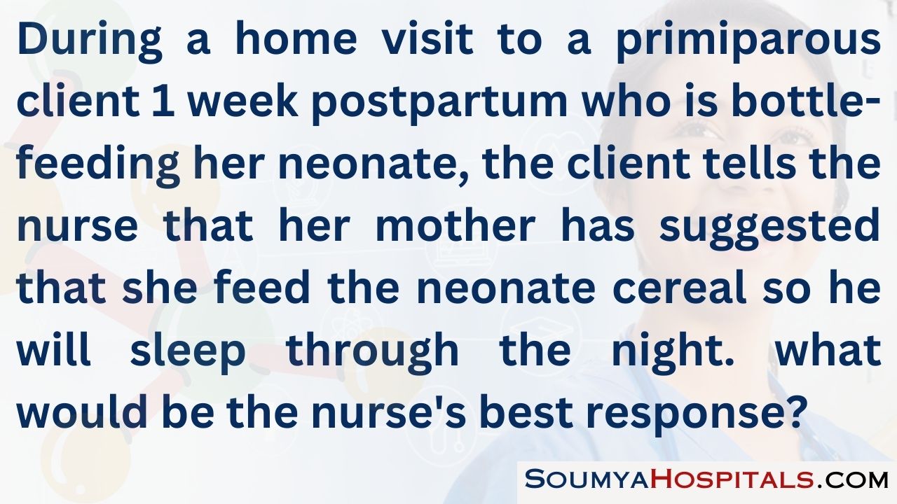 During a home visit to a primiparous client 1 week postpartum who is bottle-feeding her neonate