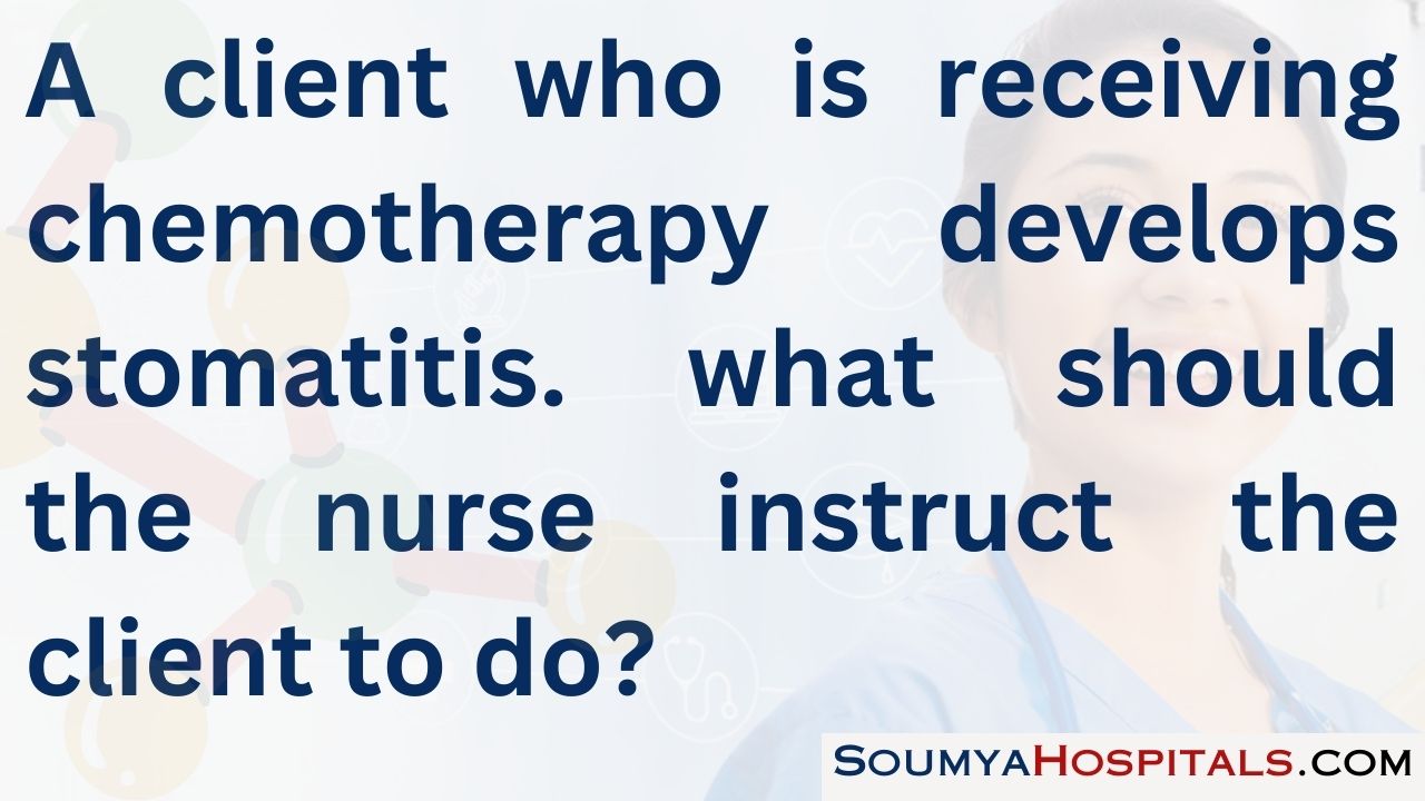 A client who is receiving chemotherapy develops stomatitis. what should the nurse instruct the client to do