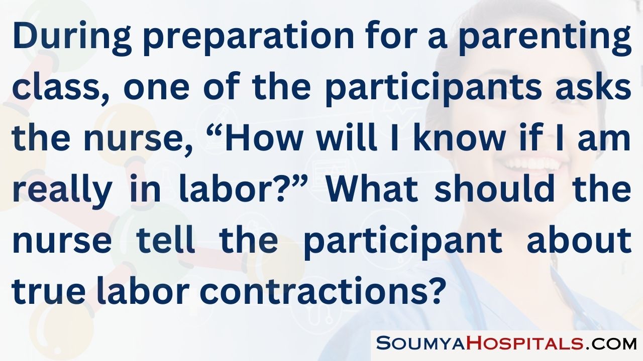 During preparation for a parenting class, one of the participants asks the nurse