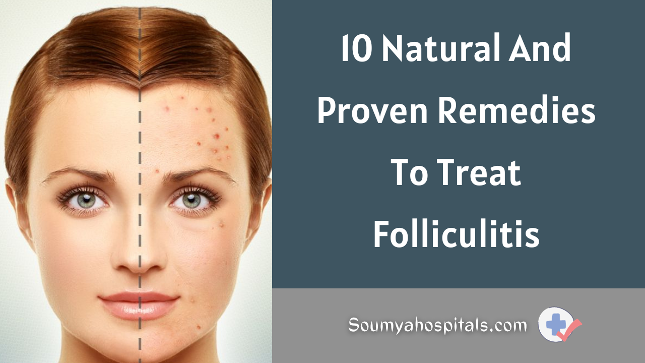 10 Natural And Proven Remedies To Treat Folliculitis