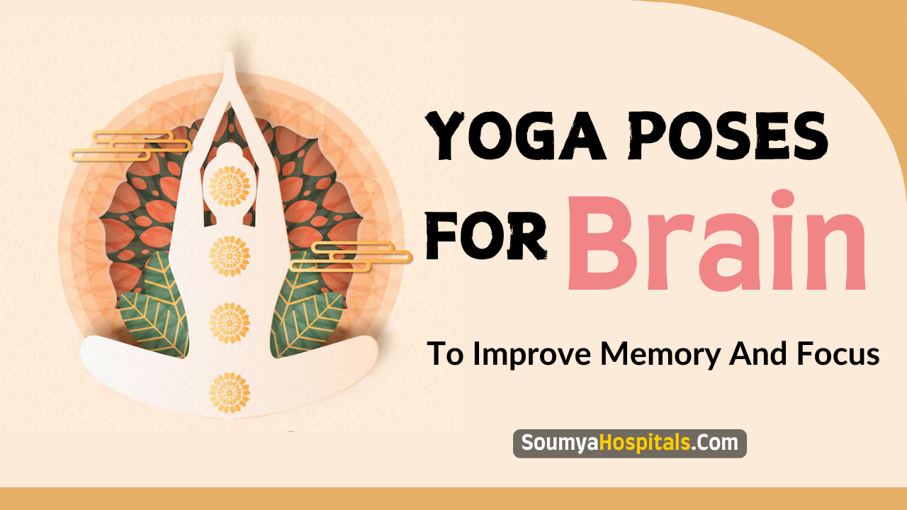 10 Yoga Poses For The Brain To Improve Memory And Focus
