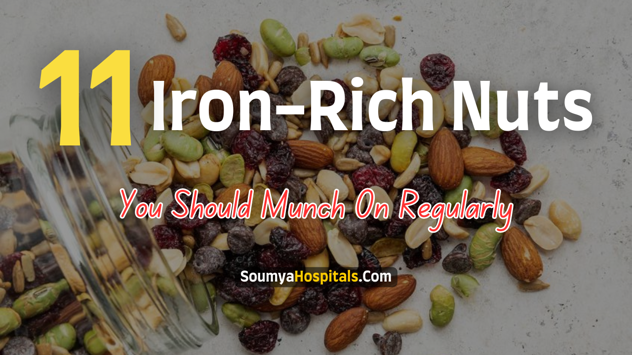 11 Iron-Rich Nuts You Should Munch On Regularly - soumyahospitals.com