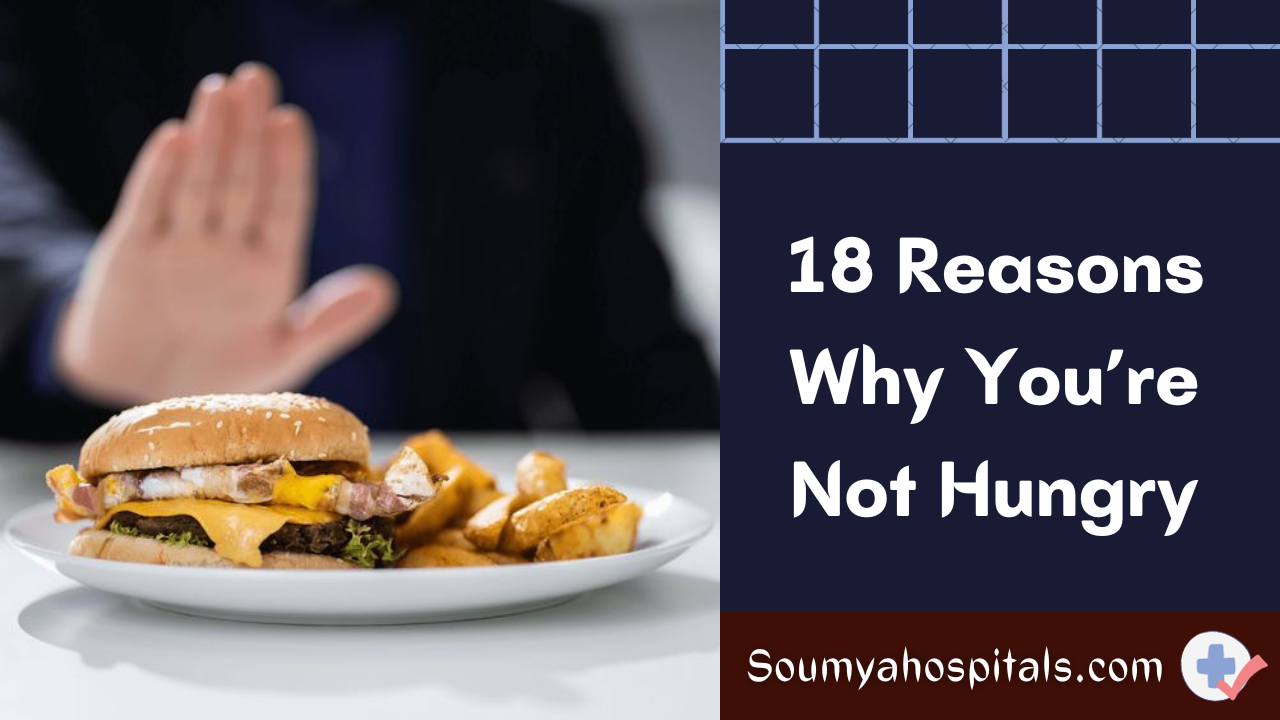 18-reasons-why-you-re-not-hungry-soumyahospitals