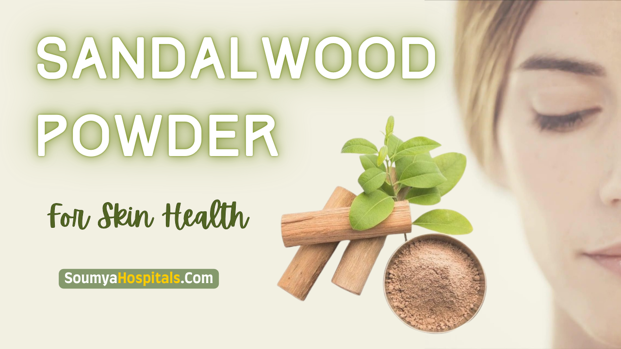 7 Benefits Of Sandalwood Powder For Skin Health