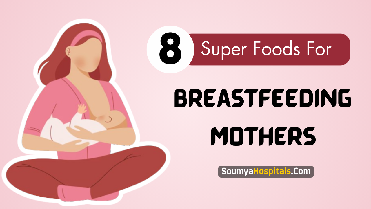 8 Super Foods For Breastfeeding Mothers