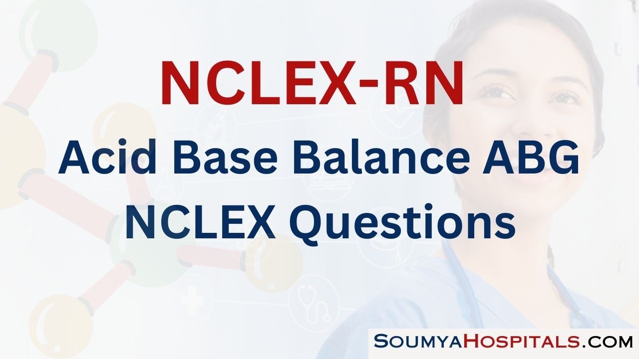 Acid Base Balance ABG  NCLEX Questions with Rationale