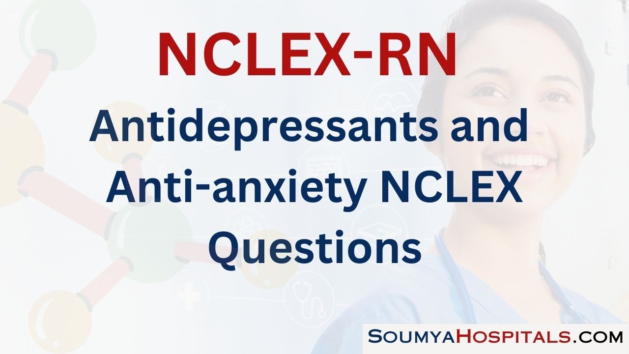 Antidepressants and Anti-anxiety  NCLEX Questions with Rationale