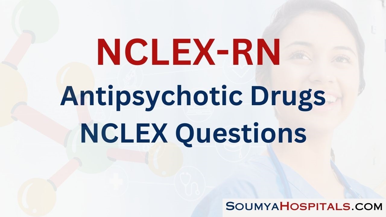 Antipsychotic Drugs NCLEX Questions with Rationale