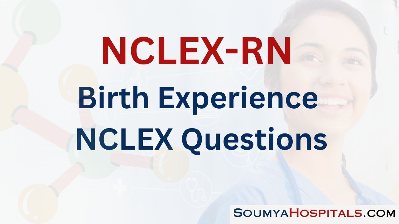 Birth Experience NCLEX Questions with Rationale