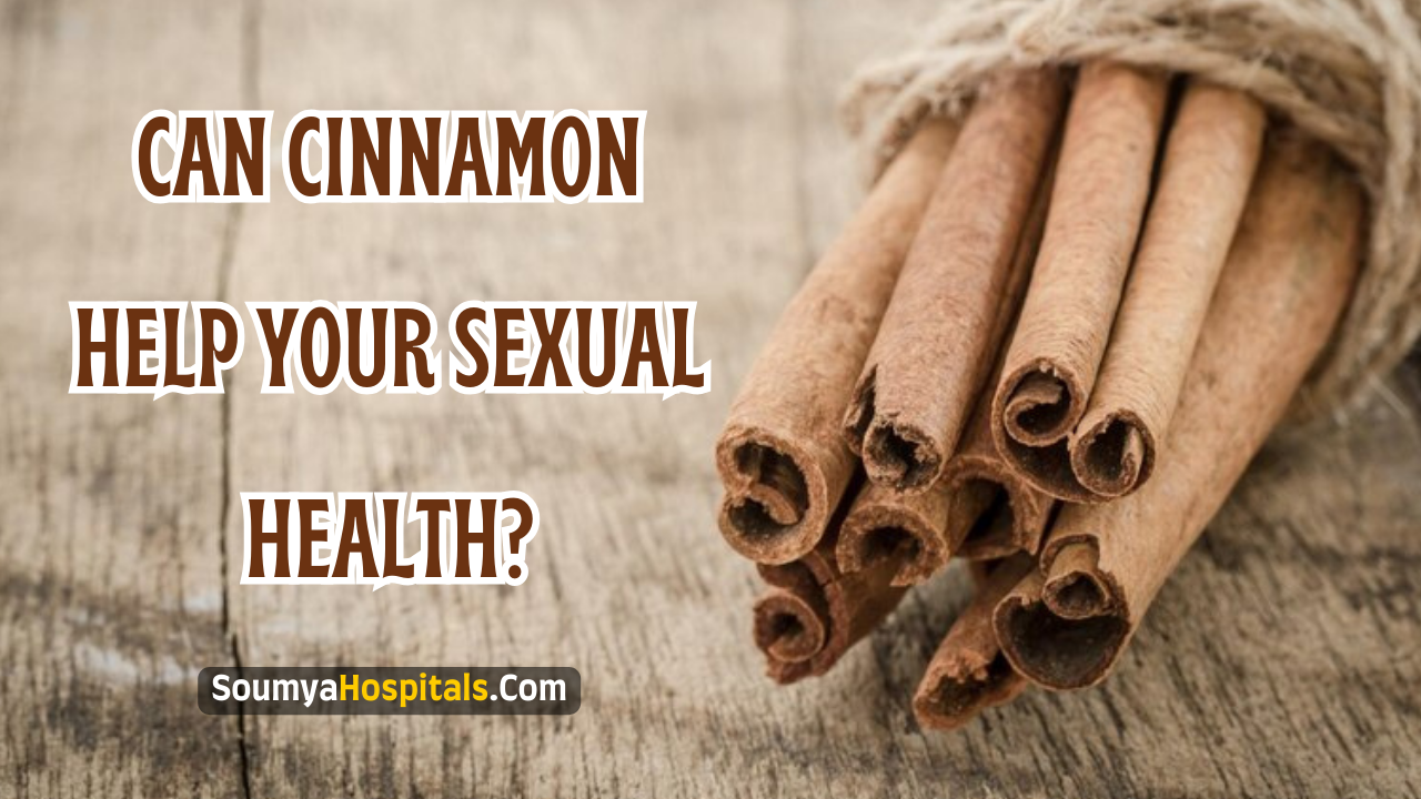 Can Cinnamon Help Your Sexual Health?