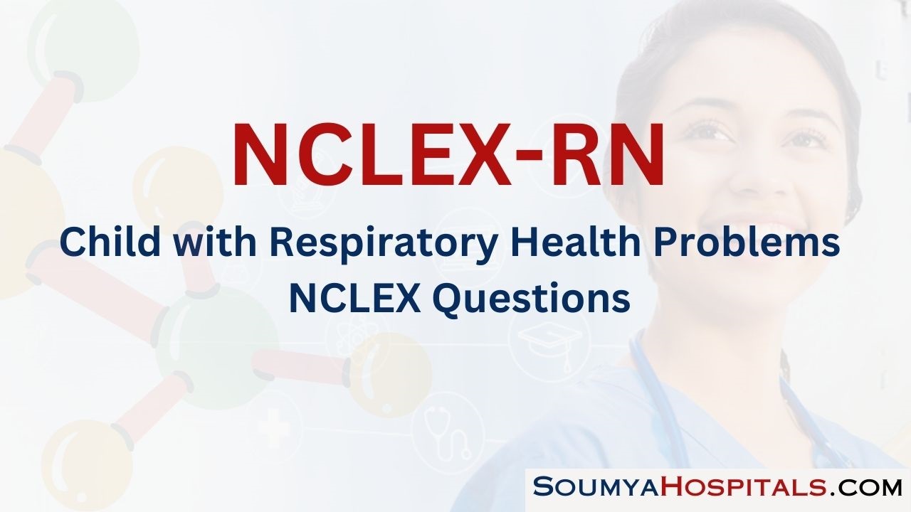 Child with Respiratory Health Problems NCLEX Questions with Rationale