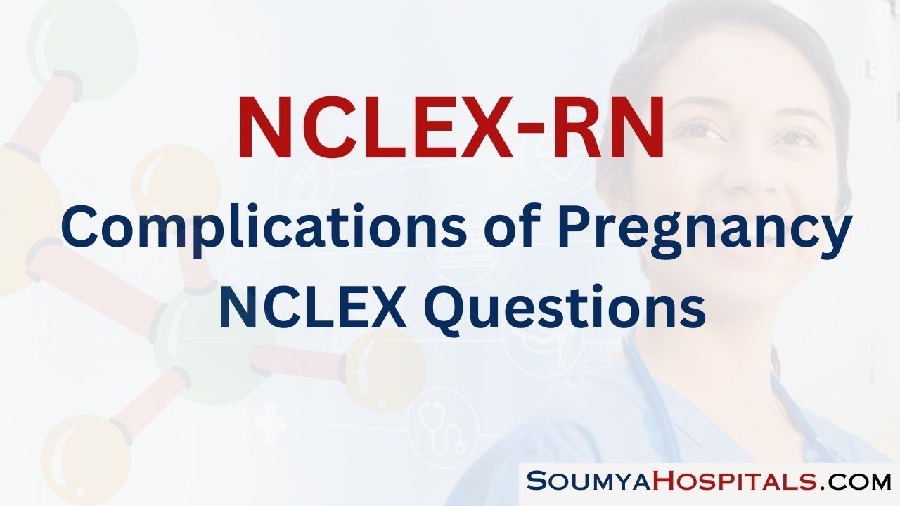 Complications of Pregnancy NCLEX Questions with Rationale