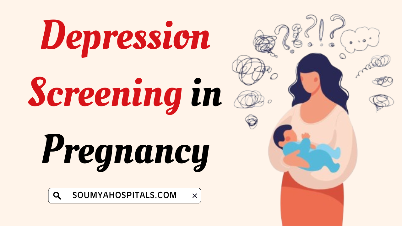 Depression Screening in Pregnancy - Risk Factors, Signs and Symptoms of Depression During Pregnancy