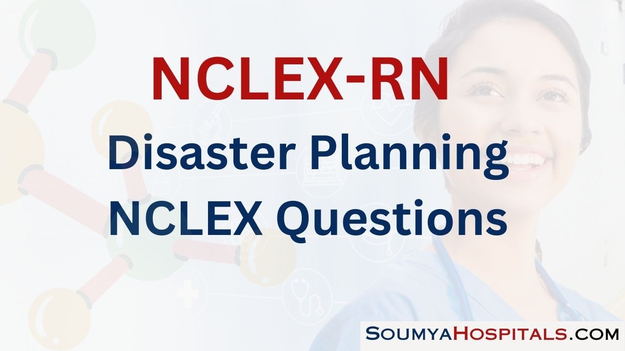 Disaster Planning NCLEX Questions with Rationale