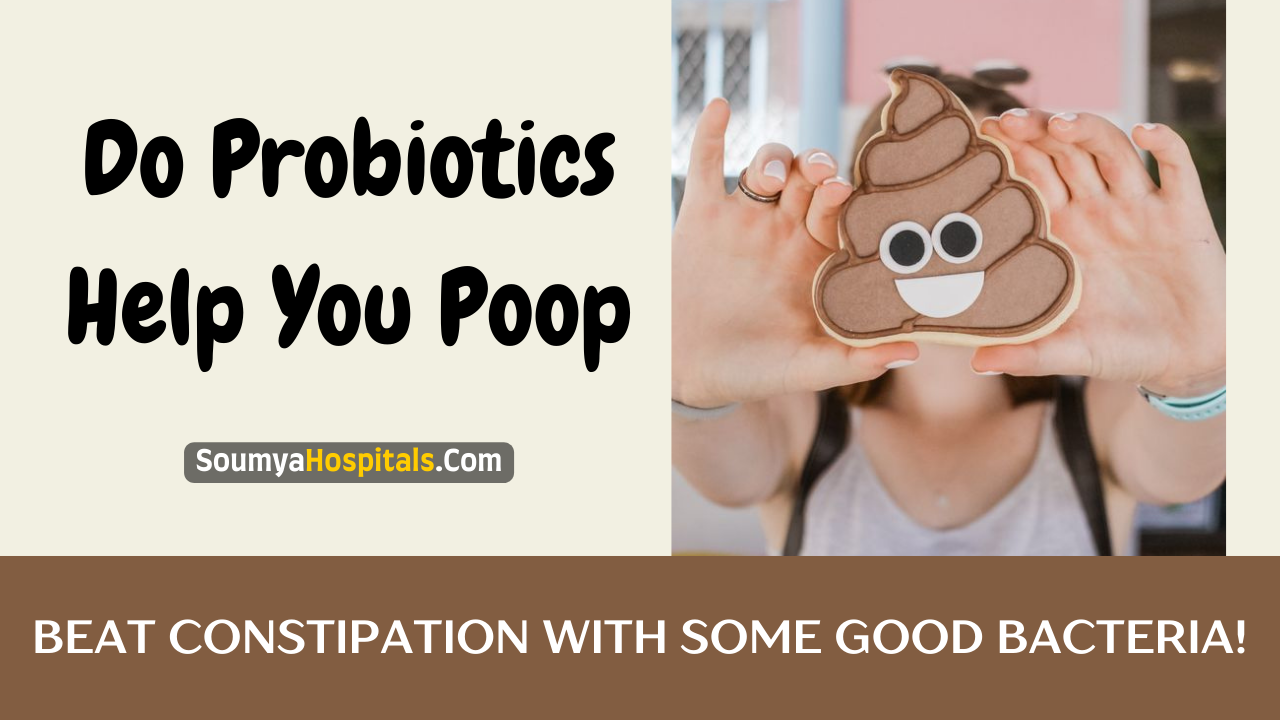 Do Probiotics Help You Poop? Beat Constipation With Some Good Bacteria!