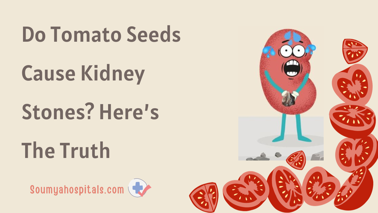 Do Tomato Seeds Cause Kidney Stones? Here’s The Truth