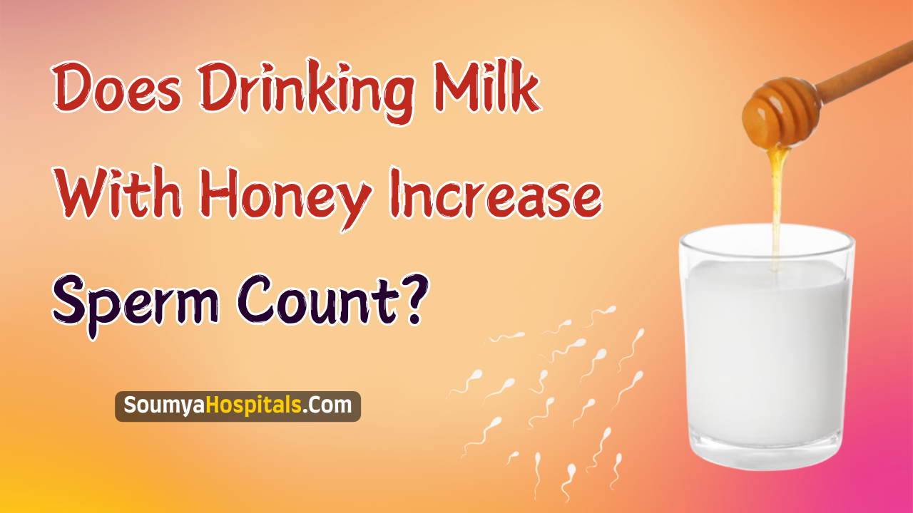 Does Drinking Milk With Honey Increase Sperm Count?