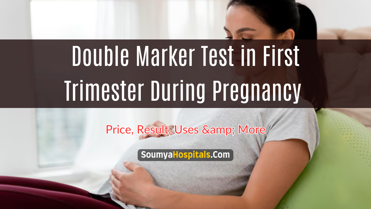 Double Marker Test in First Trimester During Pregnancy