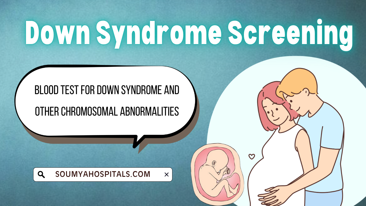 Down Syndrome Screening | Blood Test for Down Syndrome and Other Chromosomal Abnormalities