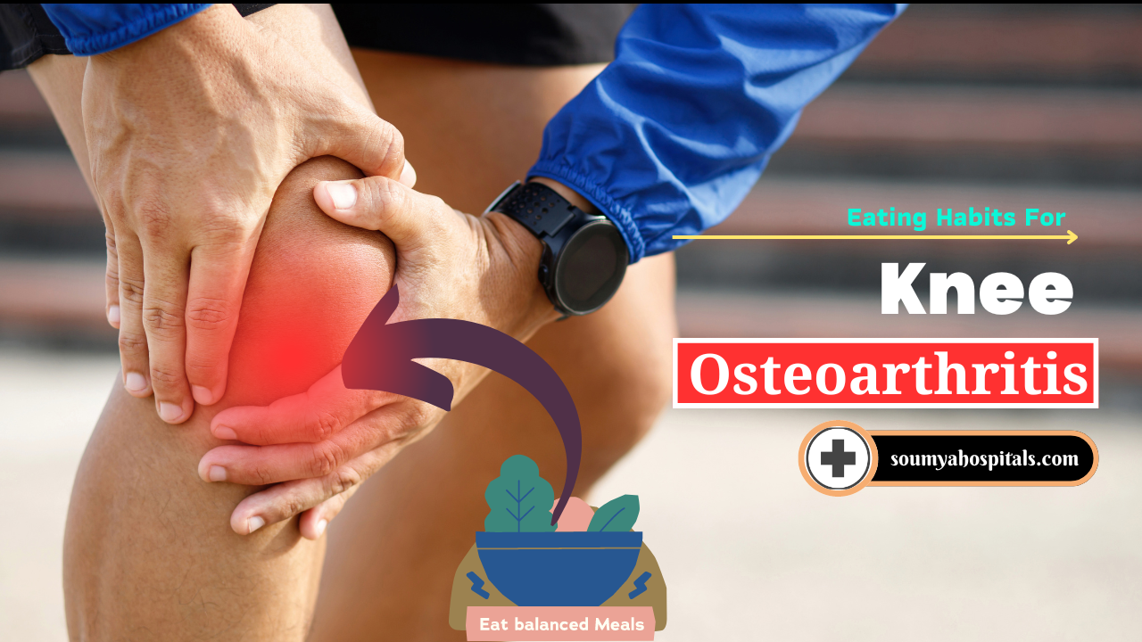 5 Healthy Eating Habits To Relieve Knee Osteoarthritis