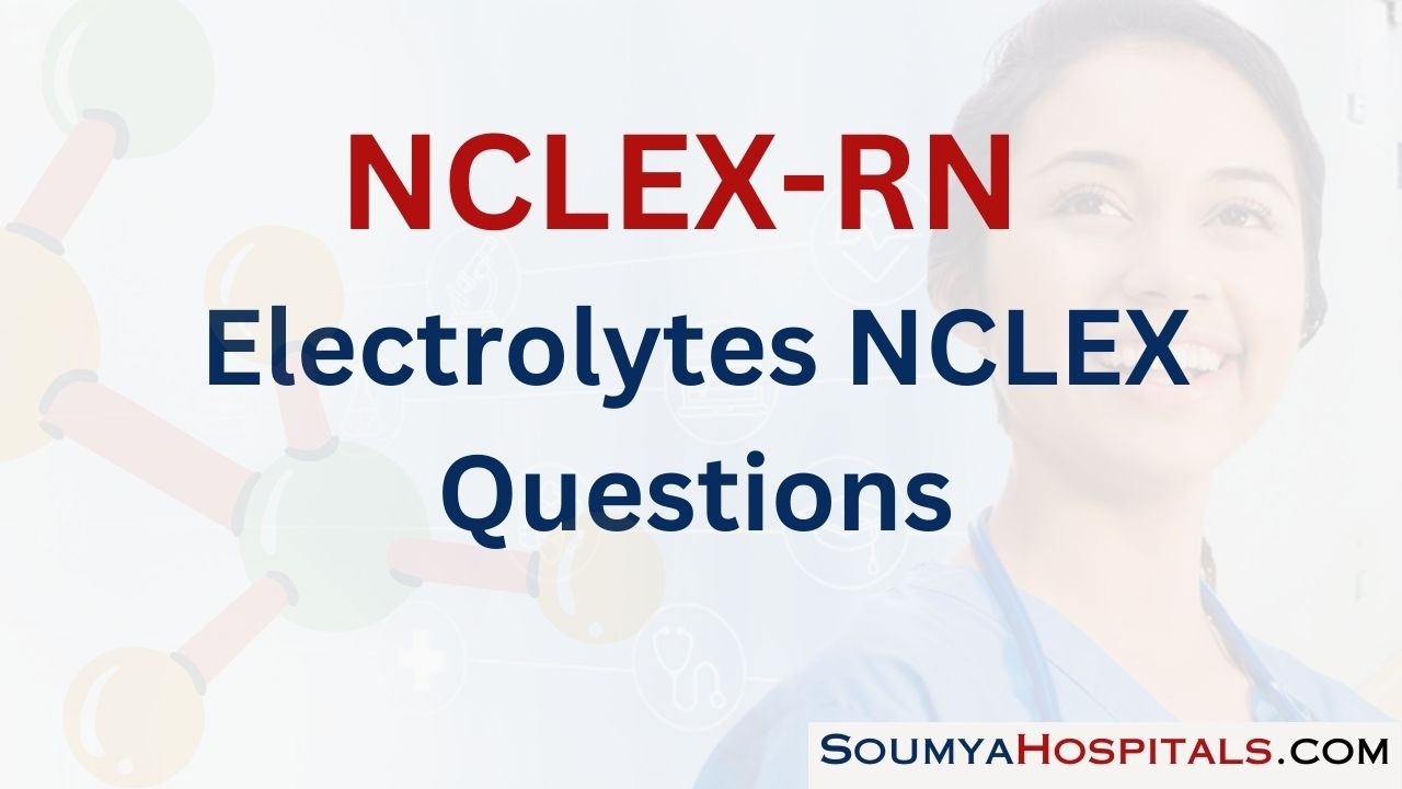 Electrolytes NCLEX Questions with Rationale