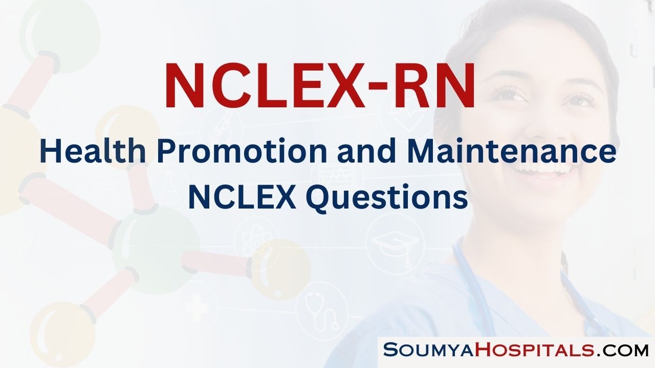 Health Promotion and Maintenance NCLEX Questions with Rationale