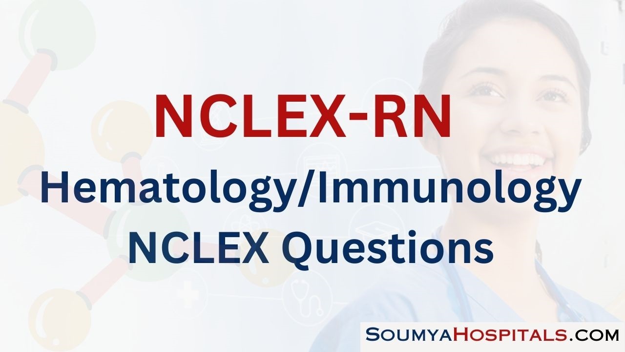 Hematology/Immunology NCLEX Questions with Rationale