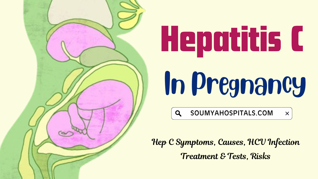 Hepatitis C In Pregnancy: Hep C Symptoms, Causes, HCV Infection Treatment & Tests, Risks