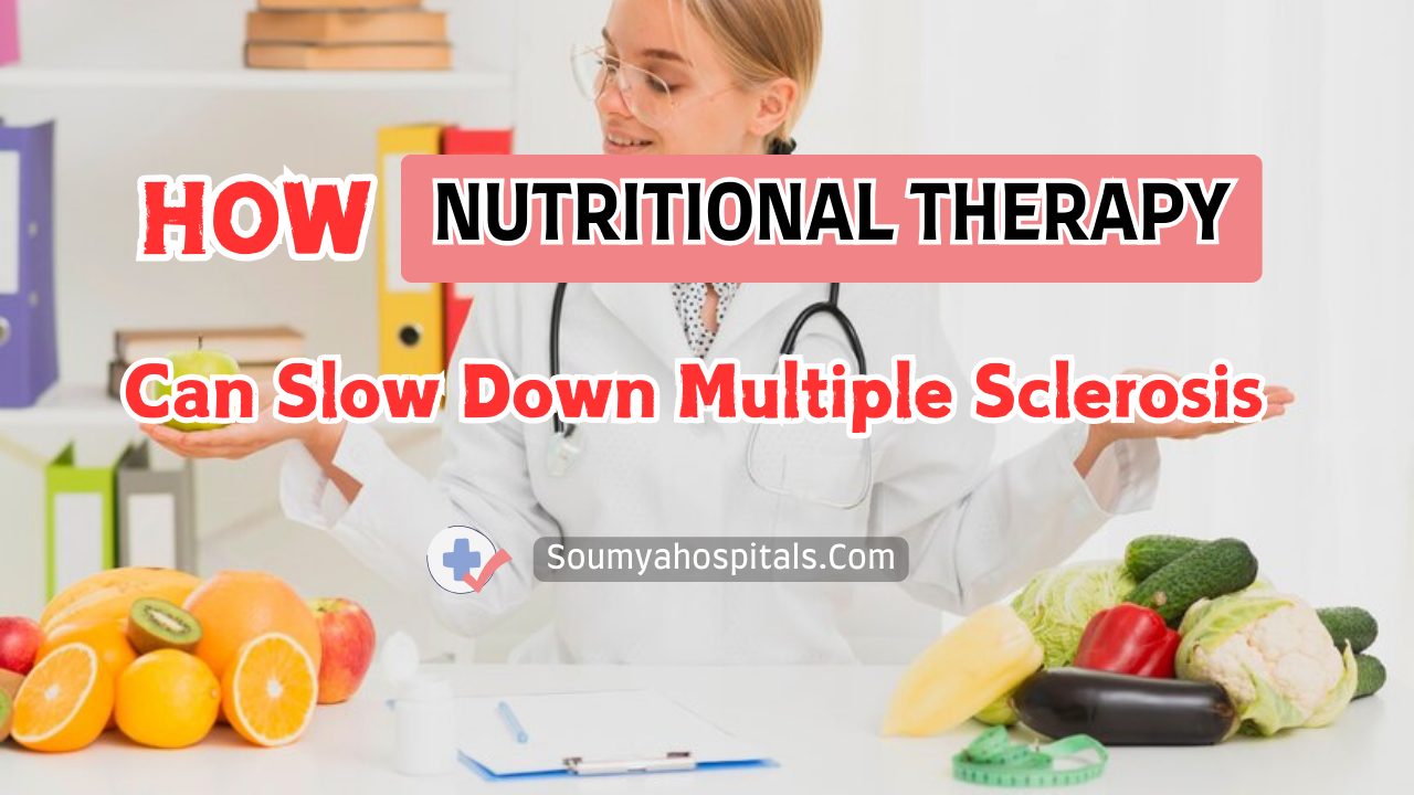 How Nutritional Therapy Can Slow Down Multiple Sclerosis