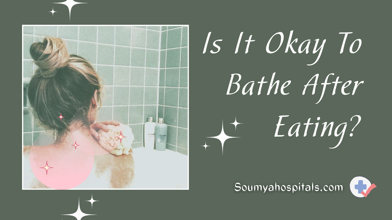 Is It Okay To Bathe After Eating?