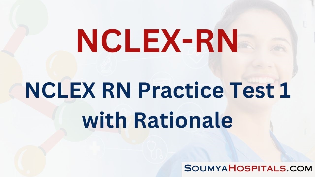 NCLEX RN Practice Test 1 with Rationale