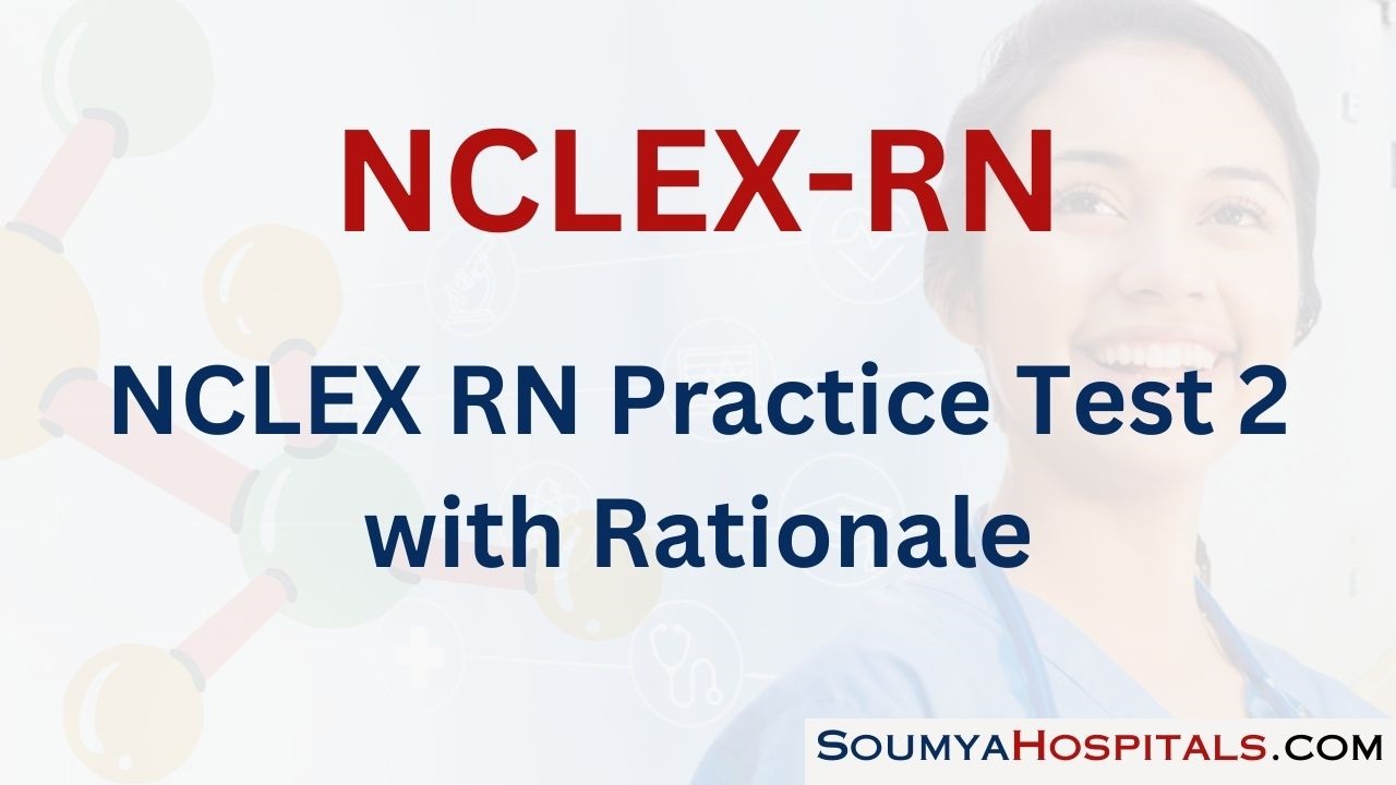NCLEX RN Practice Test 2 with Rationale