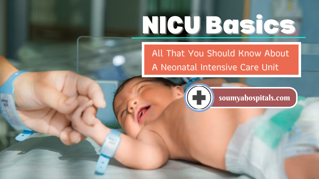 NICU Basics: All That You Should Know About A Neonatal Intensive Care Unit