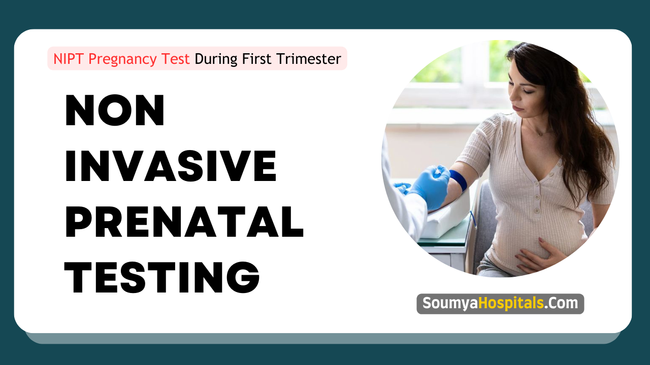 NIPT_Non_Invasive_Prenatal_Testing_Pregnancy_Test_During_First_Trimester