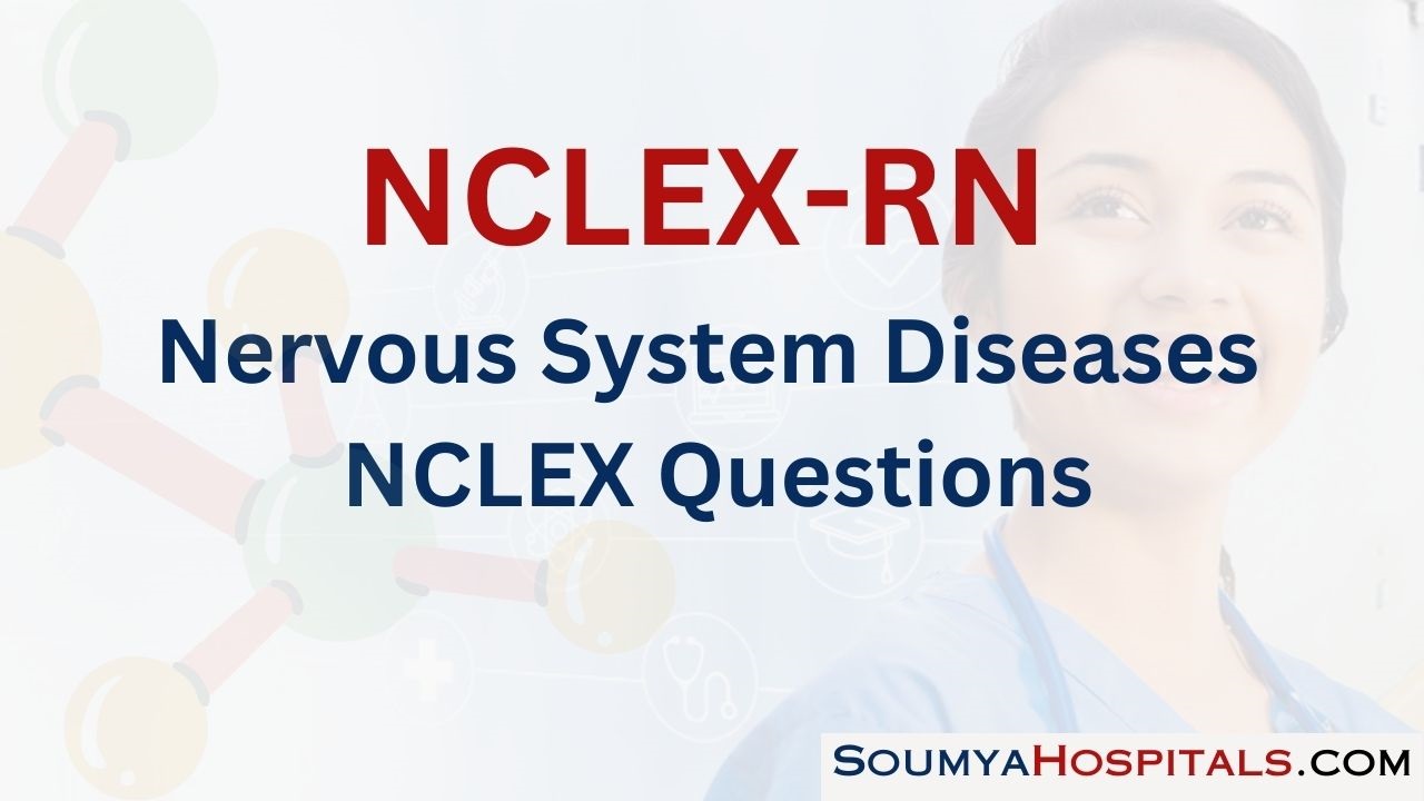 Nervous System Diseases NCLEX Questions with Rationale
