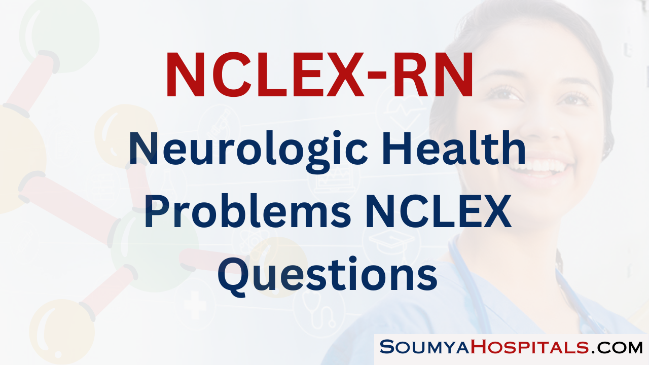 Neurologic Health Problems NCLEX Questions with Rationale