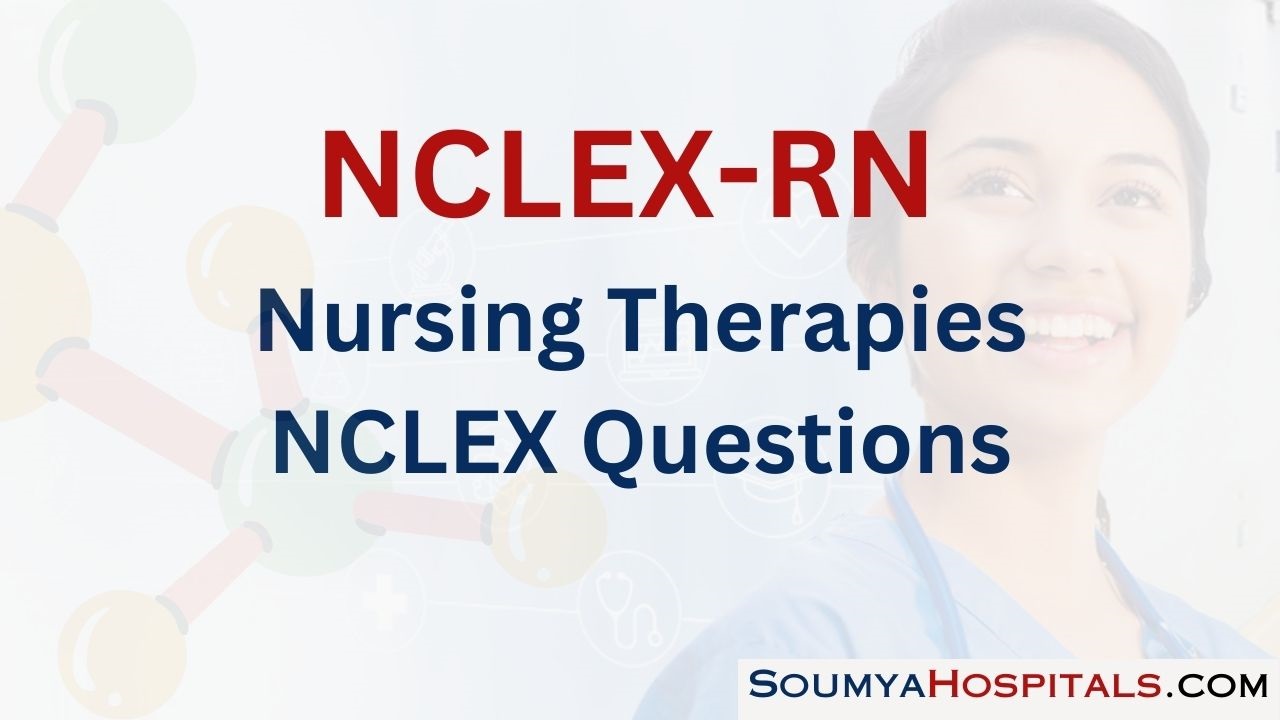 Nursing Therapies NCLEX Questions with Rationale